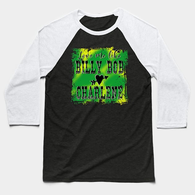 Billy Bob Loves Charlene Baseball T-Shirt by KHarder Designs